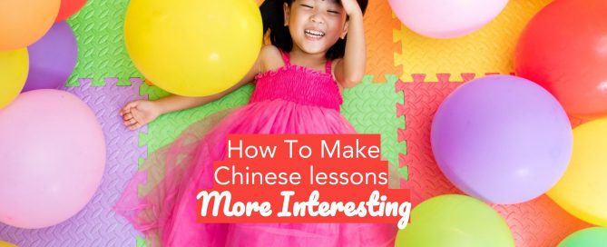 How To Make Chinese Lessons Interesting 1