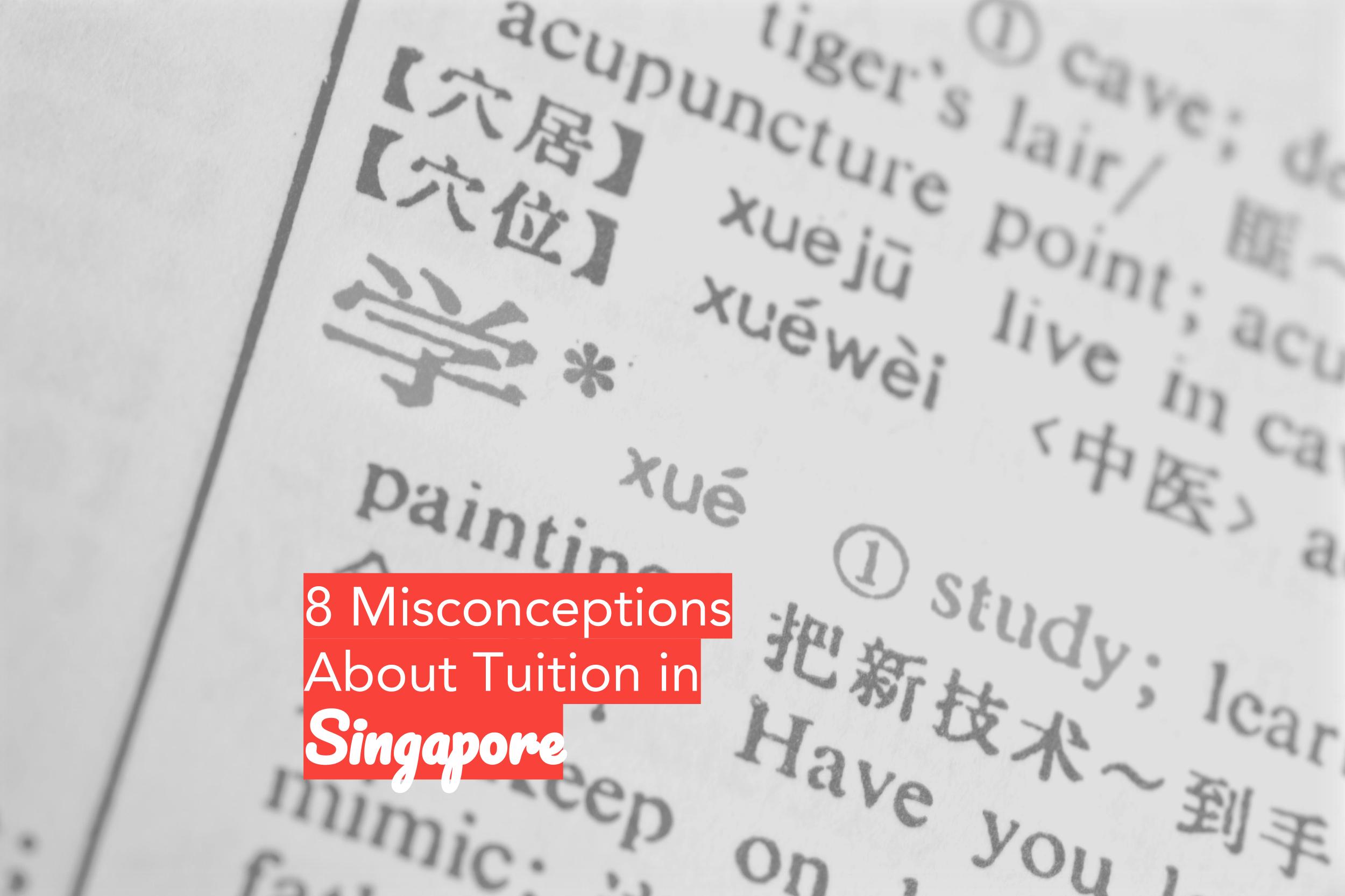8 Misconceptions About Tuition in Singapore